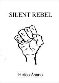 Title: Silent Rebel, Author: Hideo Asano