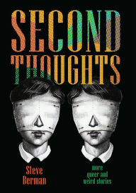 Title: Second Thoughts: More Queer and Weird Stories, Author: Steve Berman
