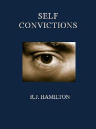 Title: Self Convictions, Author: R.J. Hamilton