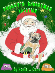 Title: Puggsy's Christmas Vacation, Author: Noelle L. Crane