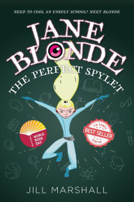 Title: Jane Blonde, The Perfect Spylet, Author: Jill Marshall