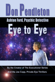 Title: Eye to Eye (Ashton Ford Series #2), Author: Don Pendleton