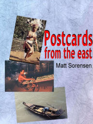 Title: Post Cards From The East, Author: Matt Sorensen