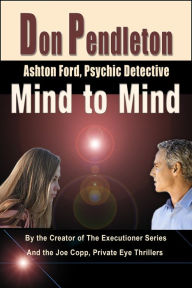 Title: Mind to Mind (Ashton Ford Series #3), Author: Don Pendleton