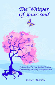 Title: The Whisper Of Your Soul, Author: Karen Hackel