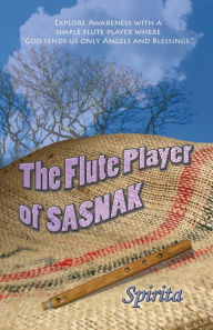 Title: The Flute Player of Sasnak, Author: Spirita