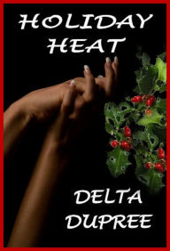 Title: Holiday Heat, Author: Delta Dupree