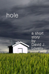 Title: Hole, Author: David J. Lovato