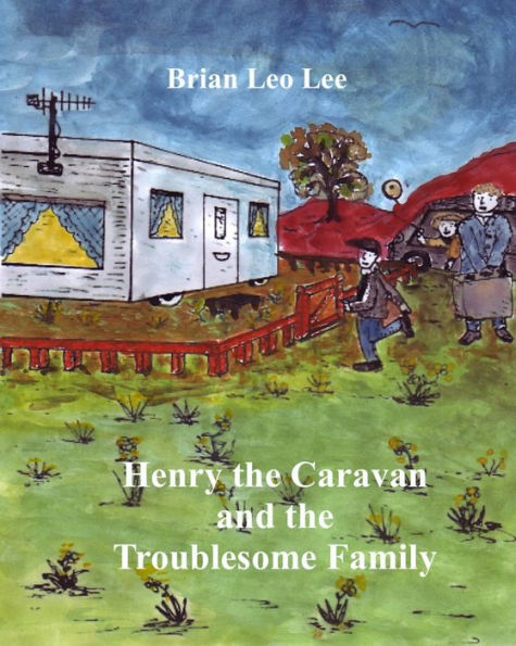 Henry the Caravan and the Troublesome Family