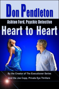 Title: Heart to Heart (Ashton Ford Series #5), Author: Don Pendleton