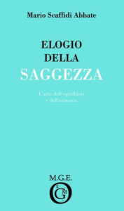 Title: Elogio della saggezza, Author: Mario Scaffidi Abbate