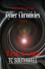 The Cyber Chronicles Book III: The Core