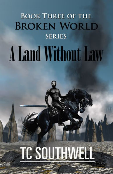 The Broken World Book Three: A Land Without Law