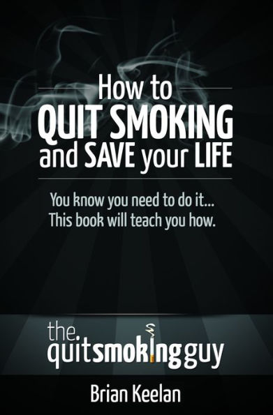 How To Quit Smoking and Save Your Life