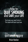 How To Quit Smoking and Save Your Life