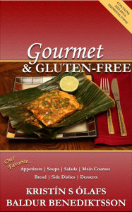 Title: Gourmet & Gluten-Free, Author: Kristin Olafs and Baldur Benediktsson