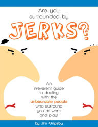 Title: Are you surrounded by Jerks?, Author: Jim Grigsby