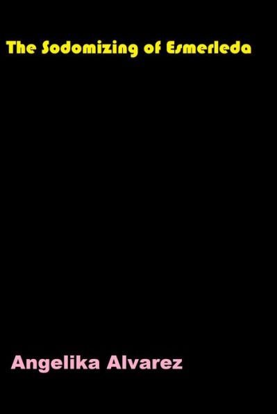 The Sodomizing of Esmerleda