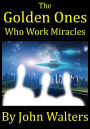 The Golden Ones Who Work Miracles