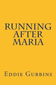 Title: Running After Maria, Author: Eddie Gubbins