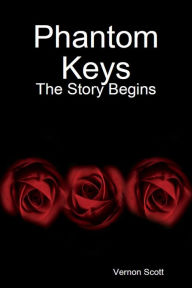 Title: Phantom Keys: The Story Begins, Author: Vernon Scott