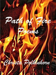 Title: Path of Fire, Author: Christa Polkinhorn