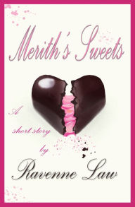 Title: Merith's Sweets, Author: Ravenne Law