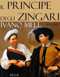 Title: Il principe degli zingari, Author: Ivano Meli