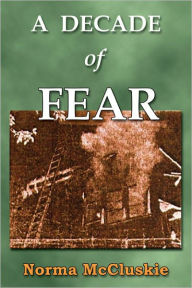 Title: A Decade of Fear, Author: Norma McCluskie