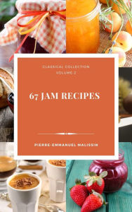 Title: 67 Jam recipes, Author: Pierre-Emmanuel Malissin