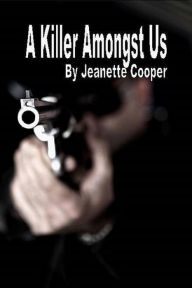 Title: A Killer Amongst Us, Author: Jeanette Cooper
