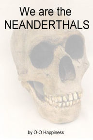 Title: We are the Neanderthals, Author: O-O Happiness