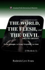 The World, The Flesh, and The Devil Deluxe Edition (3 Books in 1): Practical Insights to Living Victoriously in Christ