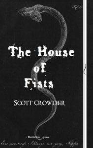 Title: The House of Fists, Author: Scott Crowder