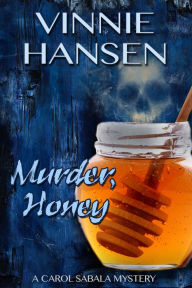 Title: Murder, Honey, Author: Vinnie Hansen