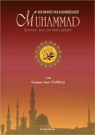 Title: Der Prophet der Barmherzigkeit Muhammad, Author: Osman Nuri Topbas