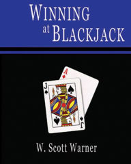 Title: Winning at Blackjack!, Author: W. Scott Warner