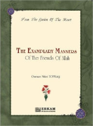 Title: The Examplary Manners of the Friends of Allah, Author: Osman Nuri Topbas