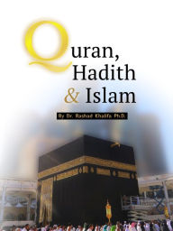 Title: Quran, Hadith & Islam, Author: Dr. Rashad Khalifa Ph.D.