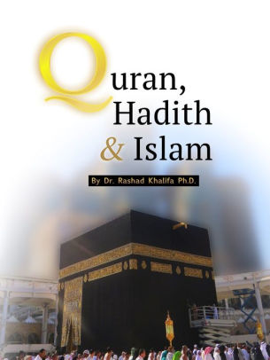 Quran Hadith Islam By Dr Rashad Khalifa Ph D Nook Book Ebook Barnes Noble