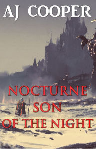 Title: Nocturne, Son of the Night, Author: AJ Cooper