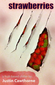 Title: Strawberries, Author: Justin Cawthorne