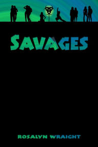 Title: Savages, Lesbian Adventure Club: Book 3, Author: Rosalyn Wraight