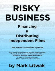 Title: Risky Business: Financing and Distributing Independent Films, Author: Mark Litwak