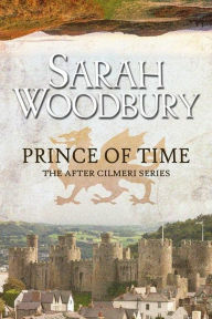 Title: Prince of Time, Author: Sarah Woodbury