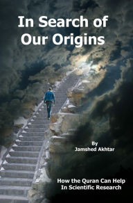 Title: In Search of Our Origins, Author: Jamshed Akhtar