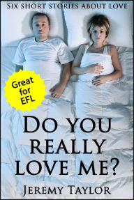 Title: Do You Really Love Me?, Author: Jeremy Taylor