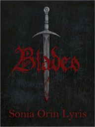 Title: Blades, Author: Sonia Lyris