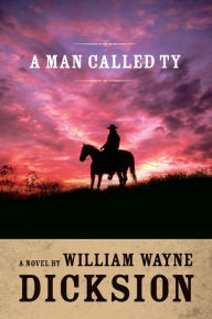 Title: A Man Called Ty, Author: William Wayne 