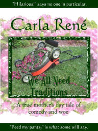 Title: We All Need Traditions, Author: Carla René